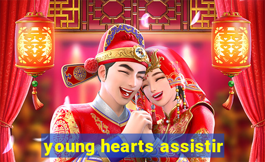 young hearts assistir